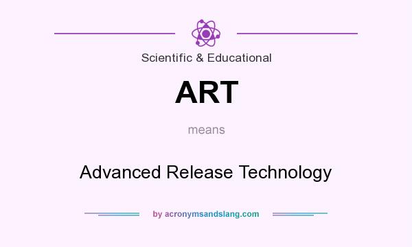 What does ART mean? It stands for Advanced Release Technology