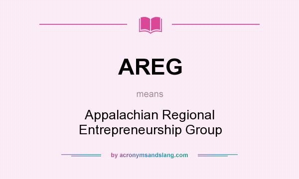 What does AREG mean? It stands for Appalachian Regional Entrepreneurship Group
