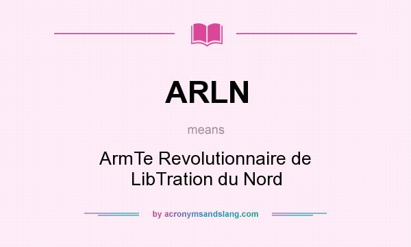 What does ARLN mean? It stands for ArmTe Revolutionnaire de LibTration du Nord
