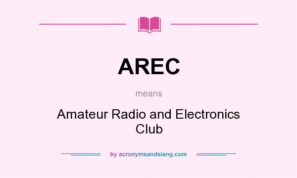 What does AREC mean? It stands for Amateur Radio and Electronics Club