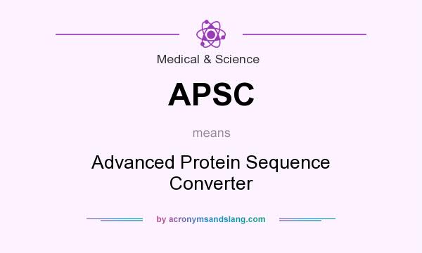 What does APSC mean? It stands for Advanced Protein Sequence Converter