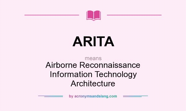 What does ARITA mean? It stands for Airborne Reconnaissance Information Technology Architecture
