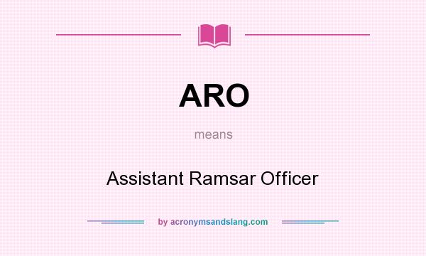 What does ARO mean? It stands for Assistant Ramsar Officer