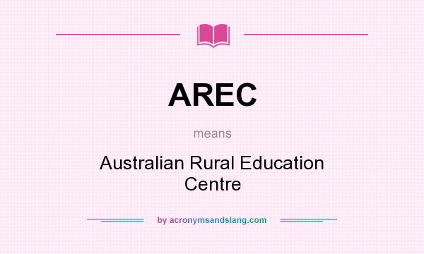What does AREC mean? It stands for Australian Rural Education Centre