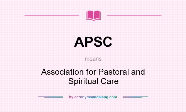 What does APSC mean? It stands for Association for Pastoral and Spiritual Care