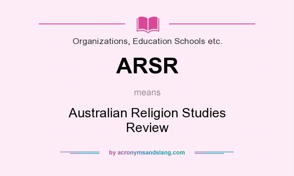 What does ARSR mean? It stands for Australian Religion Studies Review
