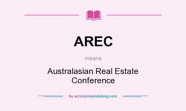 What does AREC mean? It stands for Australasian Real Estate Conference