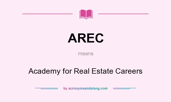 What does AREC mean? It stands for Academy for Real Estate Careers