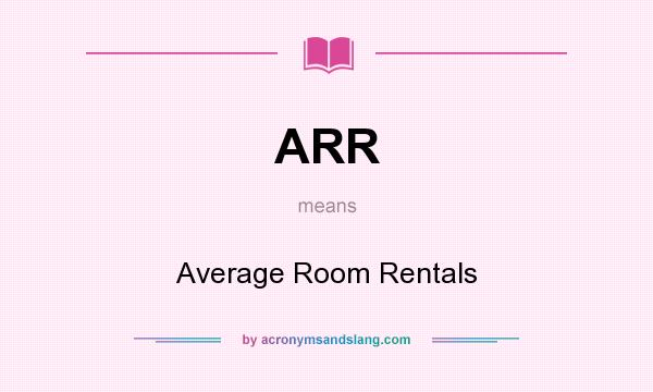 What does ARR mean? It stands for Average Room Rentals
