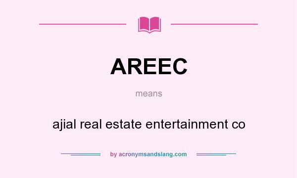 What does AREEC mean? It stands for ajial real estate entertainment co