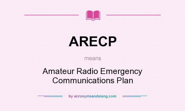 What does ARECP mean? It stands for Amateur Radio Emergency Communications Plan