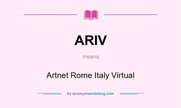 What does ARIV mean? It stands for Artnet Rome Italy Virtual