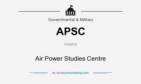 What does APSC mean? It stands for Air Power Studies Centre