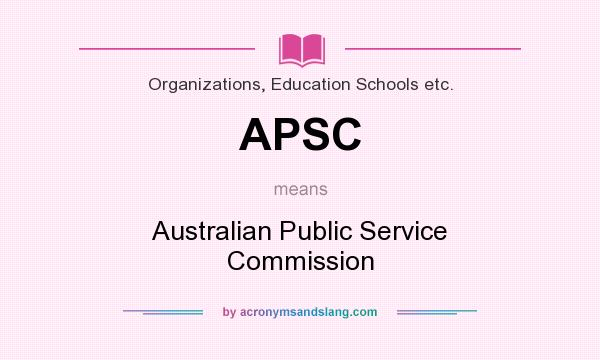 What does APSC mean? It stands for Australian Public Service Commission