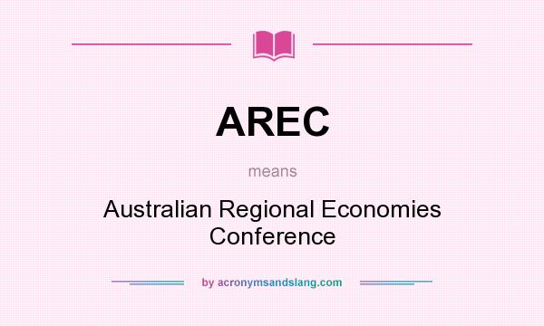 What does AREC mean? It stands for Australian Regional Economies Conference