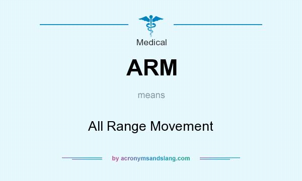 What does ARM mean? It stands for All Range Movement