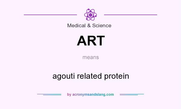 What does ART mean? It stands for agouti related protein