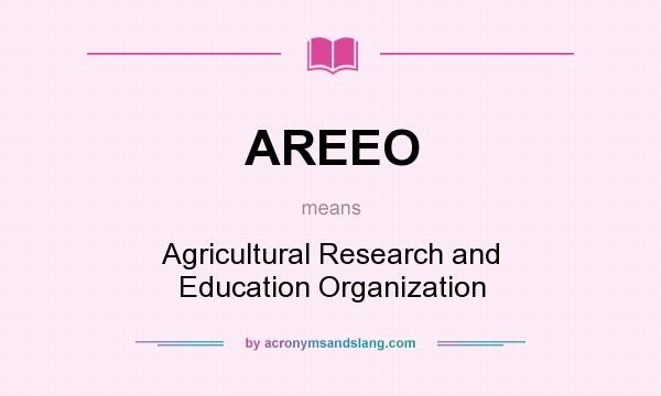 What does AREEO mean? It stands for Agricultural Research and Education Organization