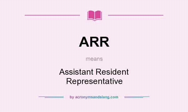 What does ARR mean? It stands for Assistant Resident Representative