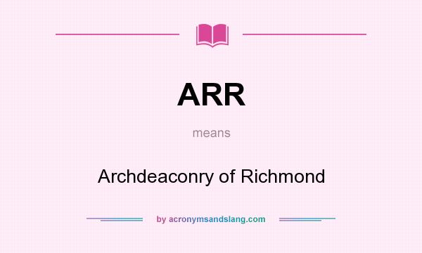 What does ARR mean? It stands for Archdeaconry of Richmond