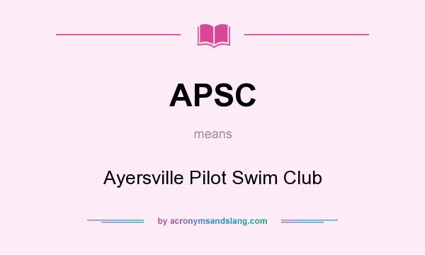 What does APSC mean? It stands for Ayersville Pilot Swim Club