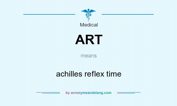 What does ART mean? It stands for achilles reflex time