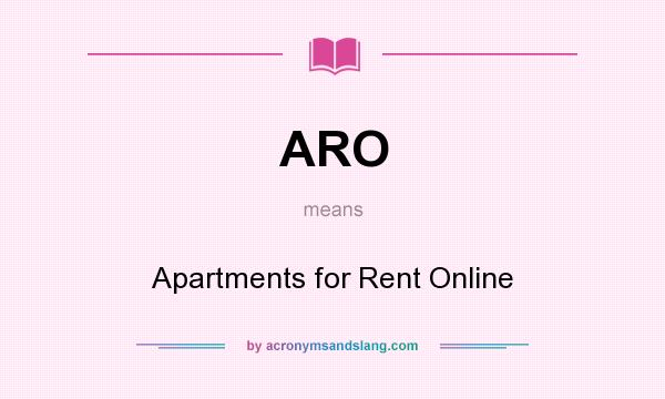 What does ARO mean? It stands for Apartments for Rent Online