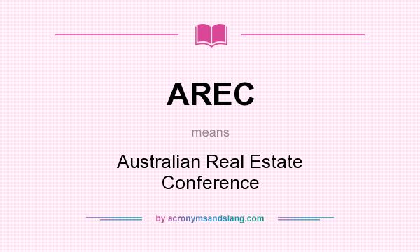 What does AREC mean? It stands for Australian Real Estate Conference