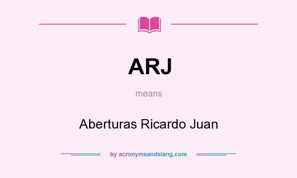 What does ARJ mean? It stands for Aberturas Ricardo Juan