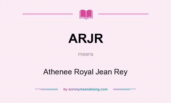 What does ARJR mean? It stands for Athenee Royal Jean Rey
