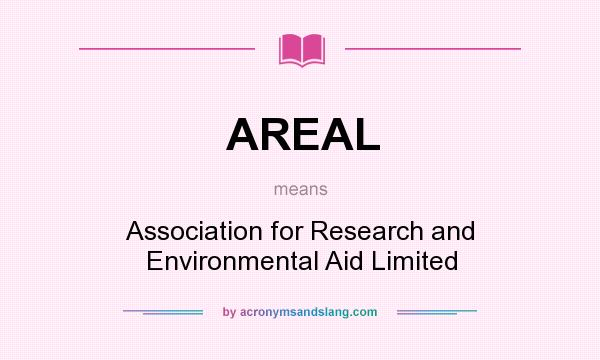 What does AREAL mean? It stands for Association for Research and Environmental Aid Limited