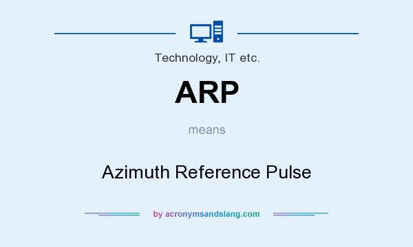 What does ARP mean? It stands for Azimuth Reference Pulse