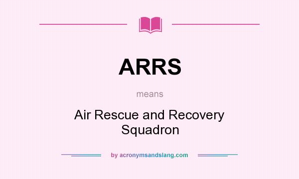 What does ARRS mean? It stands for Air Rescue and Recovery Squadron