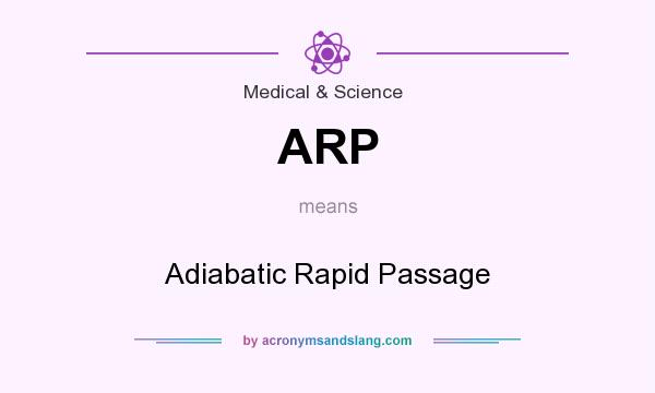 What does ARP mean? It stands for Adiabatic Rapid Passage