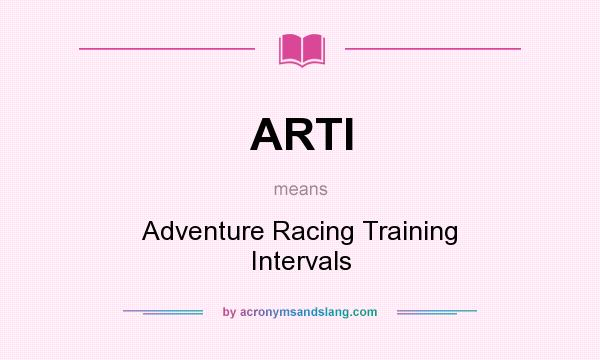 What does ARTI mean? It stands for Adventure Racing Training Intervals
