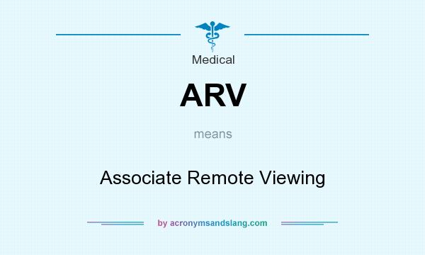 What does ARV mean? It stands for Associate Remote Viewing