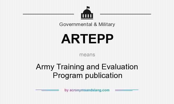 What does ARTEPP mean? It stands for Army Training and Evaluation Program publication