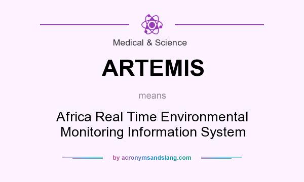 What does ARTEMIS mean? It stands for Africa Real Time Environmental Monitoring Information System