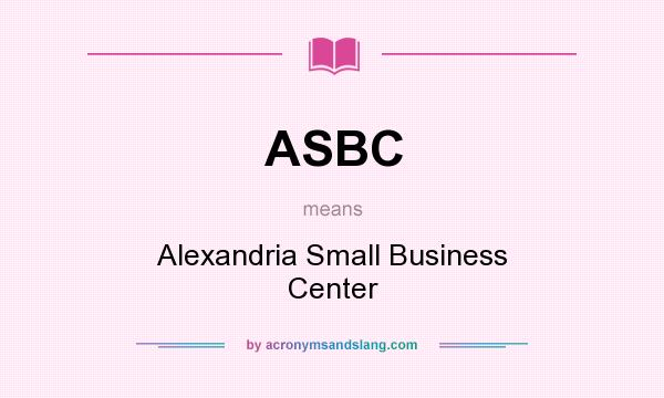 What does ASBC mean? It stands for Alexandria Small Business Center