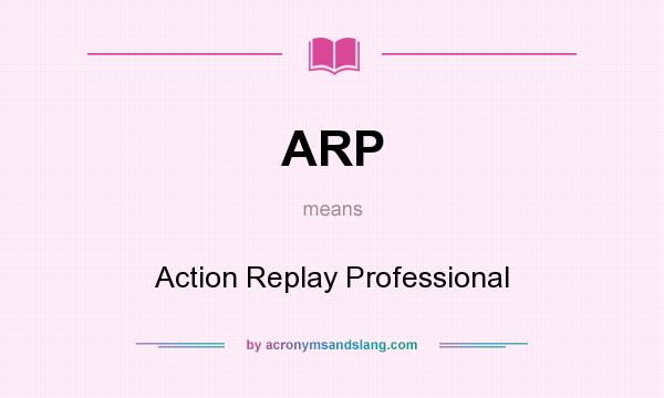 What does ARP mean? It stands for Action Replay Professional