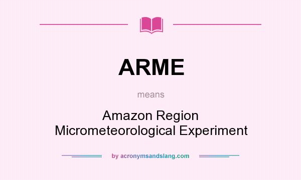 What does ARME mean? It stands for Amazon Region Micrometeorological Experiment