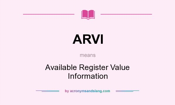 What does ARVI mean? It stands for Available Register Value Information