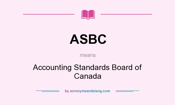 What does ASBC mean? It stands for Accounting Standards Board of Canada