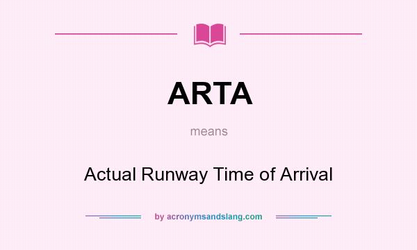 What does ARTA mean? It stands for Actual Runway Time of Arrival