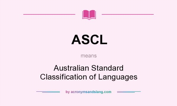 What does ASCL mean? It stands for Australian Standard Classification of Languages