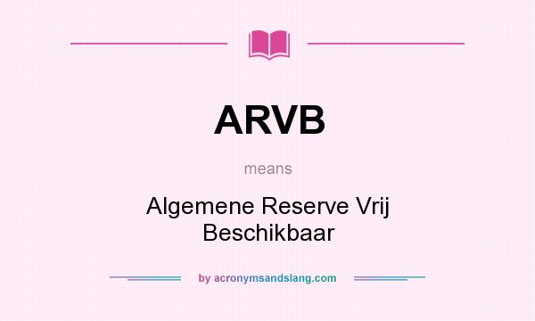 What does ARVB mean? It stands for Algemene Reserve Vrij Beschikbaar
