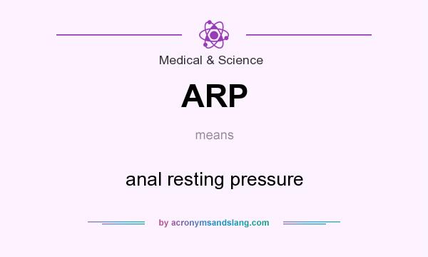 What does ARP mean? It stands for anal resting pressure
