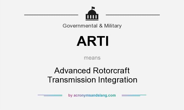 What does ARTI mean? It stands for Advanced Rotorcraft Transmission Integration