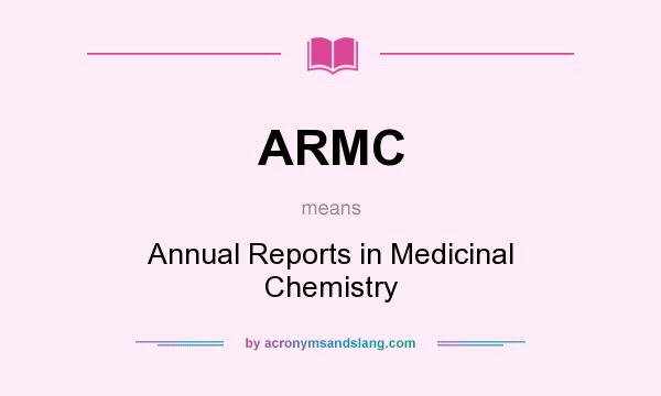 What does ARMC mean? It stands for Annual Reports in Medicinal Chemistry