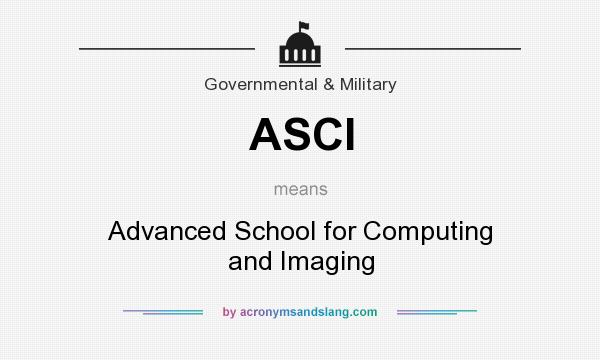 What does ASCI mean? It stands for Advanced School for Computing and Imaging